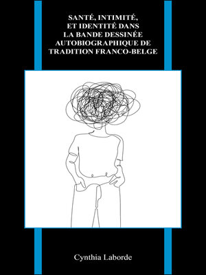 cover image of Santé, intimité, et identité dans la bande dessinée autobiographique de tradition franco-belge